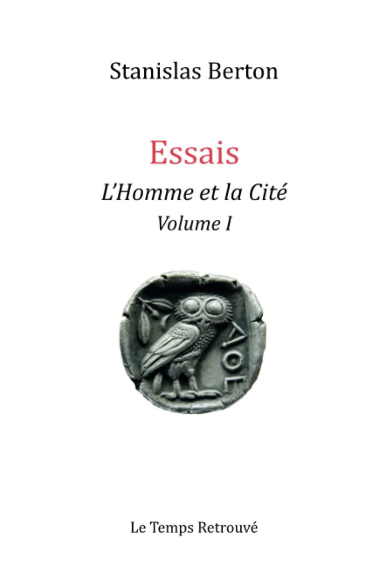 Essais, L'Homme et la cité Volume I de Stanislas Berton, éditions le temps retrouvé 2020