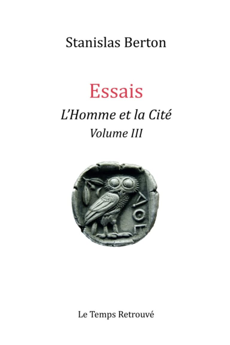 Essais - L'homme et la Cité - Volume III de Stanislas Berton aux éditions le temps retrouvé, 20€