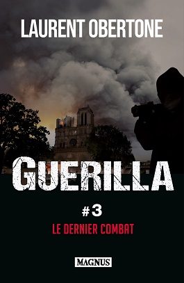 Guérilla Tome 3 de Laurent Obertone Le dernier combat aux éditions magnus prix 21€