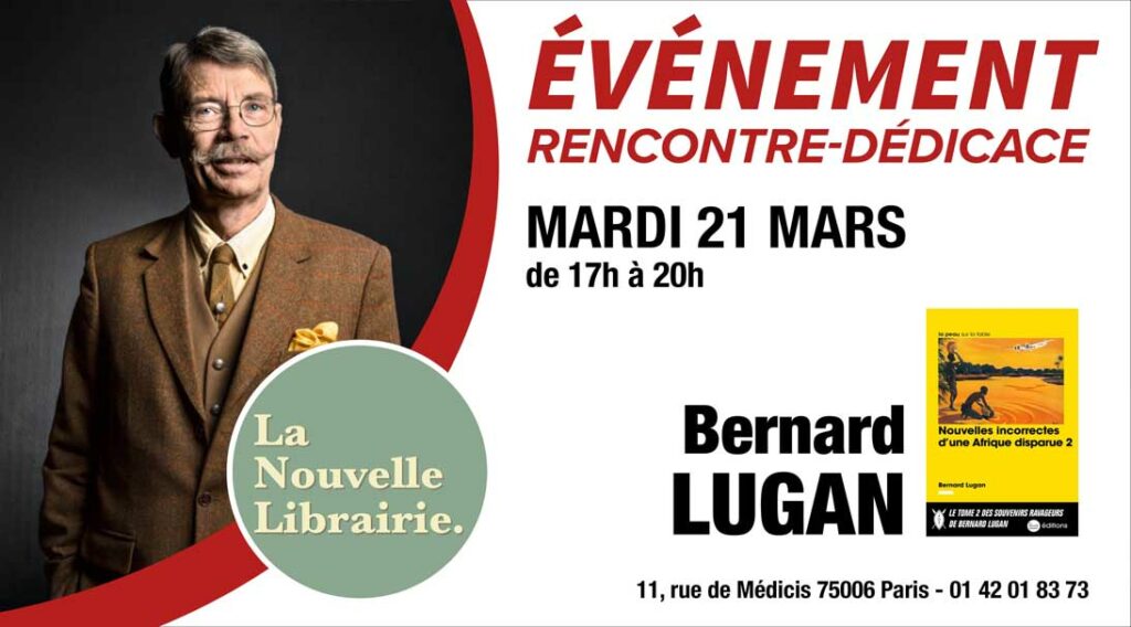 Rendez-vous avec Bernard Lugan pour son dernier livre le tome 2, "Nouvelle incorrectes d'une Afrique disparue" aux éditions de la Nouvelle Librairie.