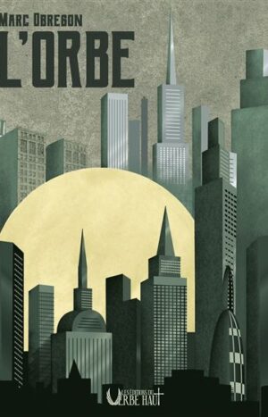L'orbe de Marc Obregon aux éditions du verbe haut, 21€