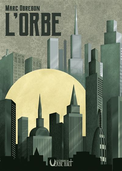 L'orbe de Marc Obregon aux éditions du verbe haut, 21€