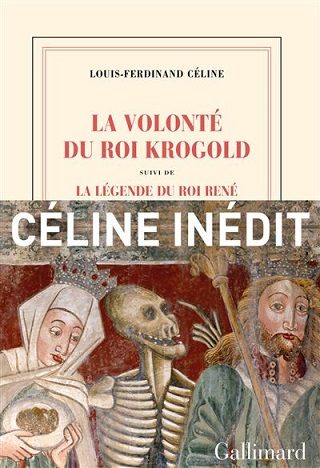 La Volonté du Roi Krogold, Louis Ferdinand Céline, Gallimard, 22€