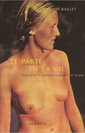 Le Parti de la Vie de Philippe Baillet aux éditions Akribeia, 22€