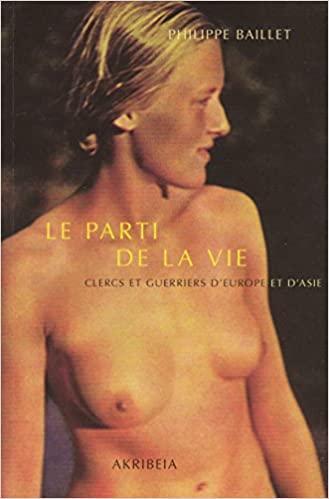 Le Parti de la Vie de Philippe Baillet aux éditions Akribeia, 22€