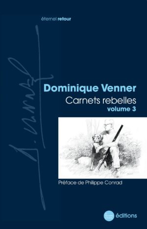Carnets-rebelles-volume-3-Dominique-Venner