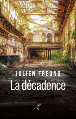 La décadence de Julien Freund Le Cerf éditions 34€