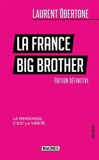 La France Big Brother Laurent Obertone Magnus 11€