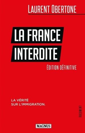 La France interdite de Laurent Obertone aux éditions Magnus 11€