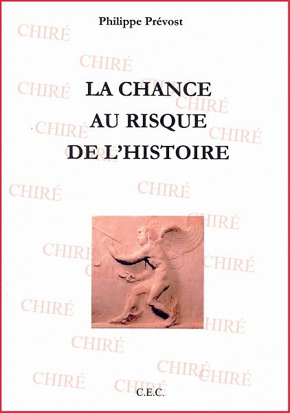 La chance au risque de l'histoire de Philippe Prévost, C.E.C. éditions, 20€
