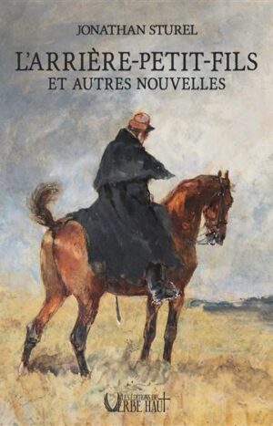 l'arrière-petit-fils de Jonathan Sturel aux éditions du verbe haut 18€