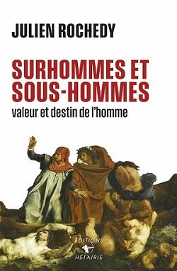 Surhommes et sous-hommes de Julien Rochedy aux éditions Hétairie, 23.90€