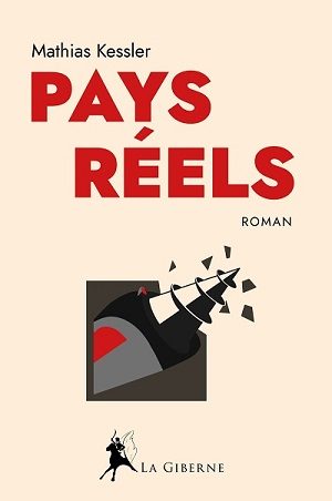 Pays Réels de Mathias Kessler aux éditions la Giberne, 22.30€