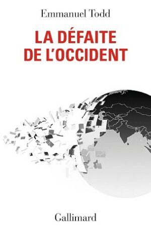 La défaite de l'Occident d'Emmanuel Todd aux éditions Gallimard, 23€