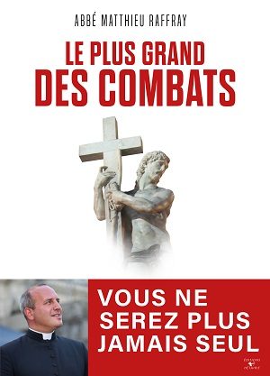 Le plus grand des combats de l'Abbé Matthieu Raffray aux éditions Hétairie, 22€