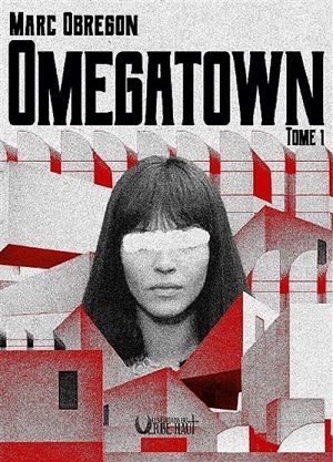 Omegatown Tome 1 de Marc Obregon aux éditions du Verbe Haut 18€