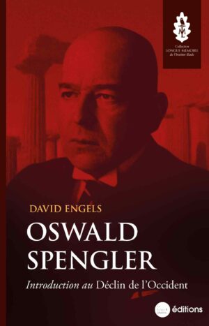 Oswald-Spengler-Introduction-au-déclin-de-l'Occident-David-Engels