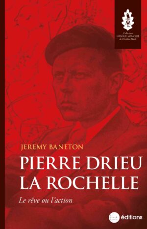 Pierre-Drieu-la-Rochelle-le-rêve-ou-l'action-Jeremy-Baneton-couverture