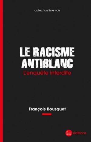 Racisme-antiblanc-François-Bousquet
