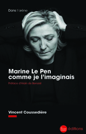 Marine-Le-Pen-comme-je-l'imaginais-Vincent-Coussediere