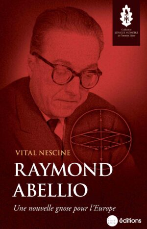 Raymond-Abellio-Vital-Nescine-une-nouvelle-gnose-pour-l'europe