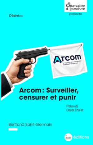 SAINT-GERMAIN-Bertrand-ARCOM-Surveiller-censurer-et-punir